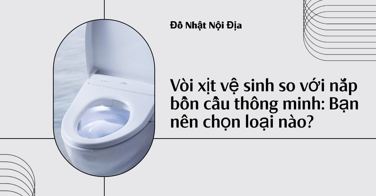Vòi xịt vệ sinh so với nắp bồn cầu thông minh: Bạn nên chọn loại nào?