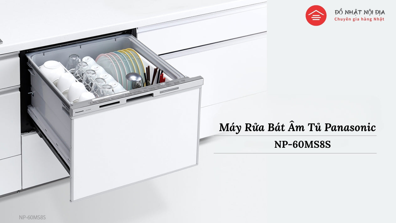 Máy Rửa Bát Âm Tủ Panasonic NP-60MS8S | Đồ Nhật Nội Địa