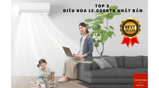 Top 5 điều hòa 12000BTU Nhật Bản nội địa bán chạy