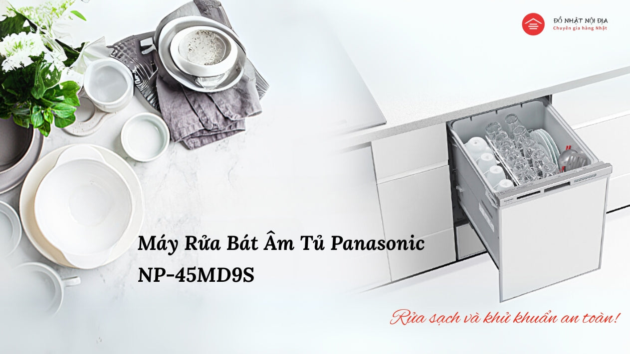 Máy rửa bát âm tủ Panasonic NP-45MD9S | Đồ Nhật Nội Địa